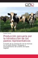 Producción pecuaria por la introducción de los pastos representativos