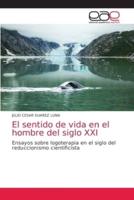 El sentido de vida en el hombre del siglo XXI