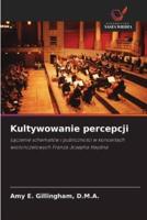 Kultywowanie percepcji