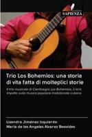 Trio Los Bohemios: una storia di vita fatta di molteplici storie