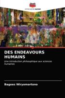 DES ENDEAVOURS HUMAINS