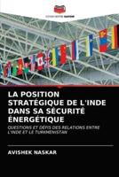 LA POSITION STRATÉGIQUE DE L'INDE DANS SA SÉCURITÉ ÉNERGÉTIQUE