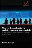 Wpływ bezrobocia na wybór zawodu nauczyciela