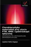 Charakterystyka materiałów przy użyciu FTIR, NMR i spektroskopii optycznej