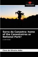 Serra da Canastra: home of the Canastreiros or National Park?