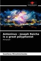 Antoninus - Joseph Reicha is a great polyphonist