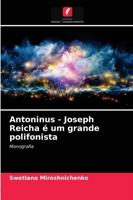 Antoninus - Joseph Reicha é um grande polifonista