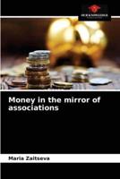 Money in the mirror of associations