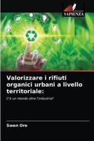 Valorizzare i rifiuti organici urbani a livello territoriale: