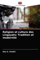 Religion et culture des Lingayats: Tradition et modernité