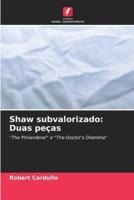 Shaw Subvalorizado