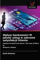 Wpływ bankowości M Jakość usług w zakresie satysfakcji klienta