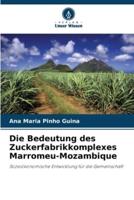 Die Bedeutung Des Zuckerfabrikkomplexes Marromeu-Mozambique