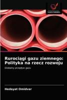 Rurociągi gazu ziemnego: Polityka na rzecz rozwoju