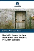 Bachtin Lesen in Den Romanen Von Robert McLiam Wilson