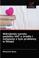 Wdro¿enie zwrotu podatku VAT u ¿ród¿a i zwi¿zane z tym problemy w Etiopii