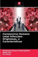 Coronavírus Humano Letal Infecções-Originosas, e Características