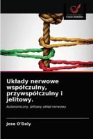 Układy nerwowe współczulny, przywspółczulny i jelitowy.