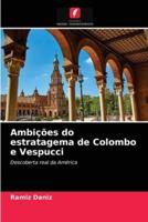 Ambições do estratagema de Colombo e Vespucci