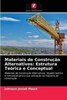Materiais de Construção Alternativos: Estrutura Teórica e Conceptual