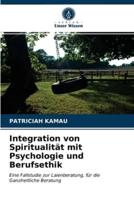 Integration von Spiritualität mit Psychologie und Berufsethik