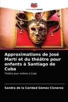 Approximations de José Martí et du théâtre pour enfants à Santiago de Cuba
