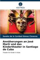 Annäherungen an José Martí und das Kindertheater in Santiago de Cuba