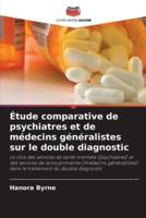 Étude Comparative De Psychiatres Et De Médecins Généralistes Sur Le Double Diagnostic