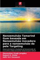 Nanoemulsão Tamarind Gum baseada em Nanoemulsão inovadora para a nanoemulsão da pele Targeting