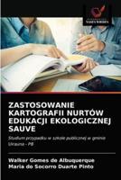 ZASTOSOWANIE KARTOGRAFII NURTÓW EDUKACJI EKOLOGICZNEJ SAUVE