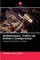 Globalização, Tráfico de Armas e Insegurança: