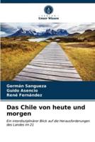 Das Chile von heute und morgen