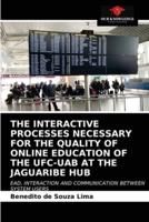 THE INTERACTIVE PROCESSES NECESSARY FOR THE QUALITY OF ONLINE EDUCATION OF THE UFC-UAB AT THE JAGUARIBE HUB