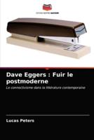Dave Eggers : Fuir le postmoderne