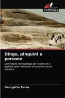 Dingo, pinguini e persone