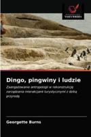 Dingo, pingwiny i ludzie