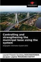 Controlling and strengthening the municipal base using the system