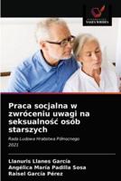 Praca socjalna w zwróceniu uwagi na seksualność osób starszych