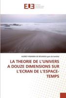 LA THEORIE DE L'UNIVERS A DOUZE DIMENSIONS SUR L'ECRAN DE L'ESPACE-TEMPS