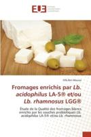 Fromages enrichis par Lb. acidophilus LA-5® et/ou Lb. rhamnosus LGG®