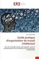 Guide Pratique D'organisation Du Travail Intellectuel