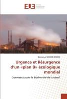 Urgence Et Résurgence D'un Plan B Écologique Mondial