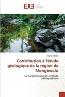 Contribution À L'étude Géologique De La Région De Mongbwalu
