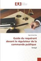 Guide Du Requérant Devant Le Régulateur De La Commande Publique