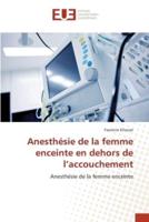 Anesthésie De La Femme Enceinte En Dehors De L'accouchement