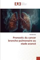 Pronostic Du Cancer Broncho-Pulmonaire Au Stade Avancé