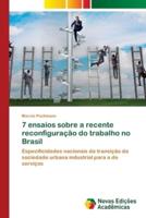 7 ensaios sobre a recente reconfiguração do trabalho no Brasil