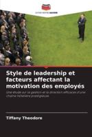 Style De Leadership Et Facteurs Affectant La Motivation Des Employés
