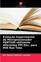 Evolução Experimental do Microprocessador PENTIUM utilizando diferentes PPI Dev. para MIN Run Time