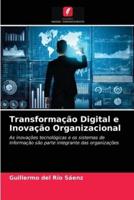 Transformação Digital e Inovação Organizacional